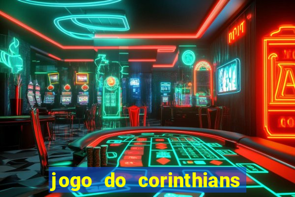 jogo do corinthians ao vivo multicanal